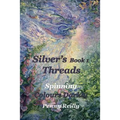 Silver's Threads Book 1: Spinning Colours Darkly