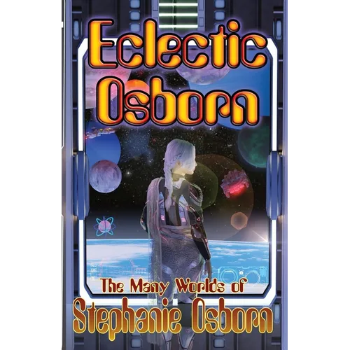 Eclectic Osborn: The Many Worlds of Stephanie Osborn