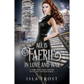 All Is Faerie in Love and War: A Thrilling Urban Fantasy