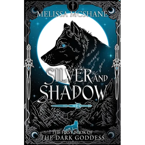 Silver and Shadow: The First Book of the Dark Goddess