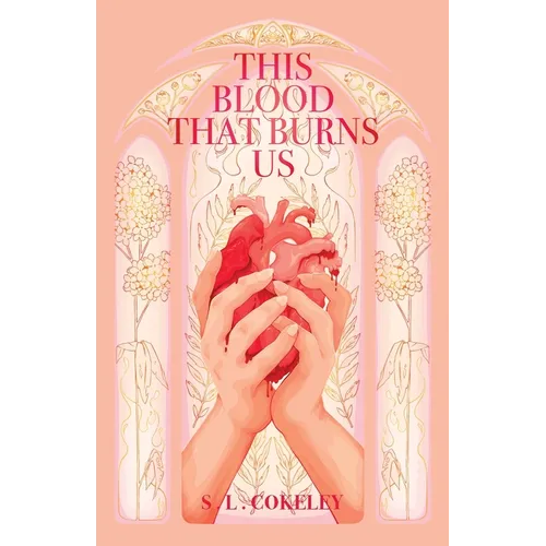This Blood that Burns Us