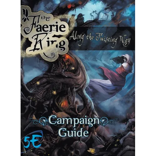 Along the Twisting Way: The Faerie Ring Campaign Guide (5th Edition)
