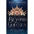 Beyond the God Sea: Betrothed