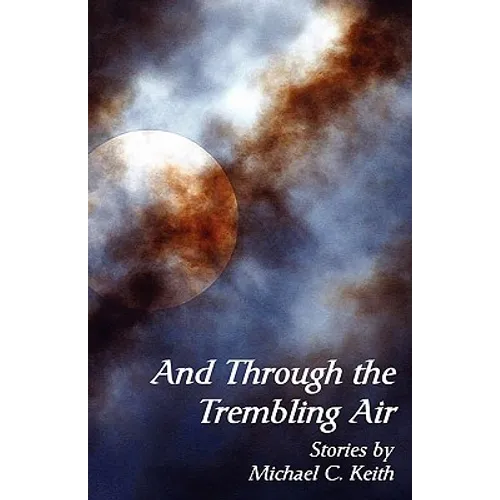 And Through the Trembling Air