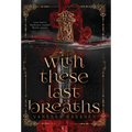 With These Last Breaths