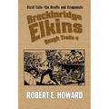 Breckinridge Elkins Rough Trails 4: First Cuts: the Drafts and Fragments