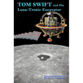 Tom Swift and His Luna-Tronics Excavator