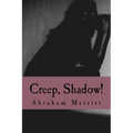 Creep, Shadow!