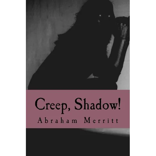 Creep, Shadow!