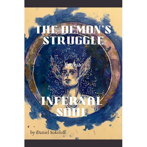 The Demon's Struggle for His Infernal Soul