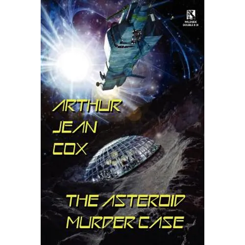 The Asteroid Murder Case: A Science Fiction Mystery / A Collector of Ambroses and Other Rare Items (Wildside Double #20)