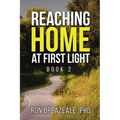 Reaching Home at First Light: Book II