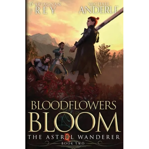 Bloodflowers Bloom: The Astral Wanderer Book 2