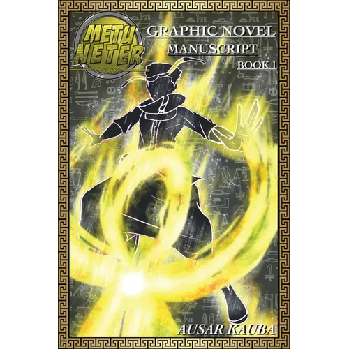 Metu Neter: Graphic Novel Manuscript Book 1