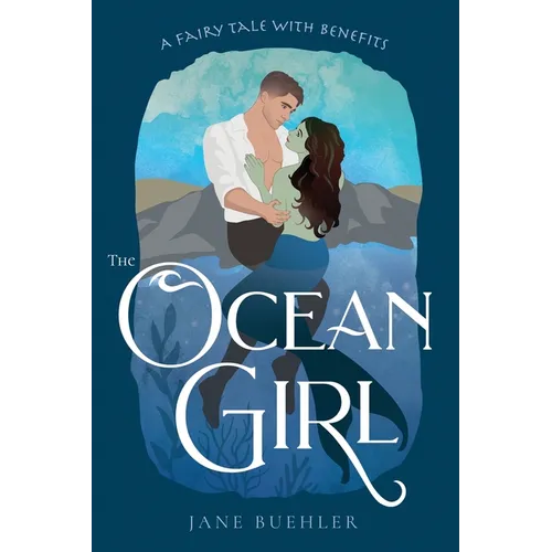 The Ocean Girl: A Fairy Tale with Benefits