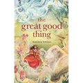 The Great Good Thing