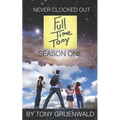 Never Clocked Out: FullTimeTony Season One