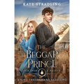 The Beggar Prince: A King Thrushbeard Retelling