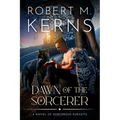 Dawn of the Sorcerer: A Contemporary/Urban Fantasy Adventure