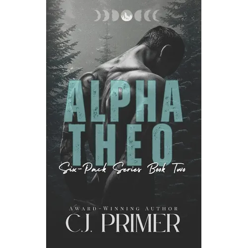 Alpha Theo: six-pack series book two