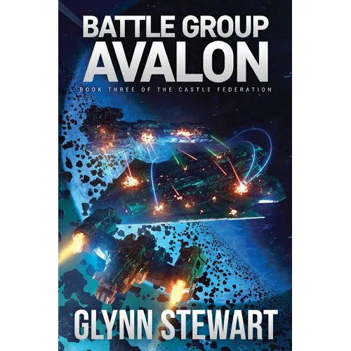 Battle Group Avalon: Castle Federation Book 3