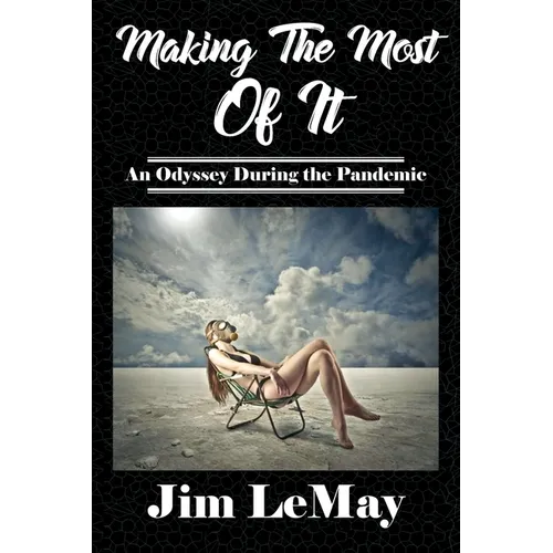 Making The Most Of It: An Odyssey During The Pandemic