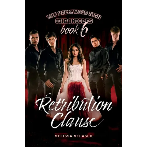 Retribution Clause: The Hollywood High Chronicles - Book 6