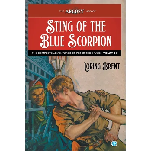Sting of the Blue Scorpion: The Adventures of Peter the Brazen, Volume 6