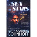 A Sea of Stars and Trouble