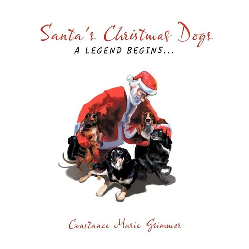 Santa's Christmas Dogs: A Legend Begins...