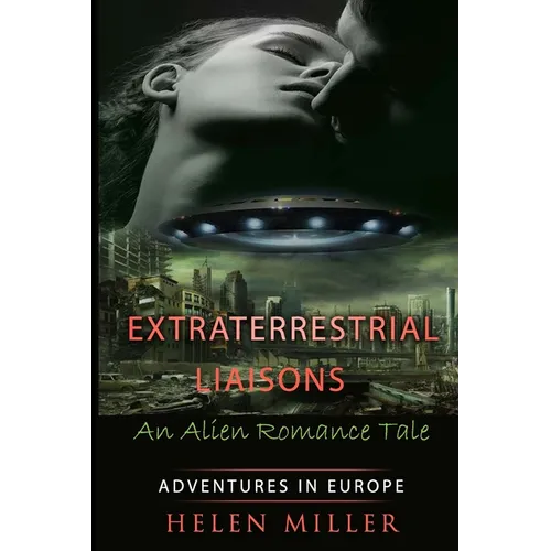Extraterrestrial Liaisons An Alien Romance Tale: Desired By The Alien Princes - (Paranormal New Adult Fantasy Short Story) (A Sci Fi Alien Erotic Scie