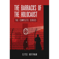 The Barracks of the Holocaust: The Complete Series