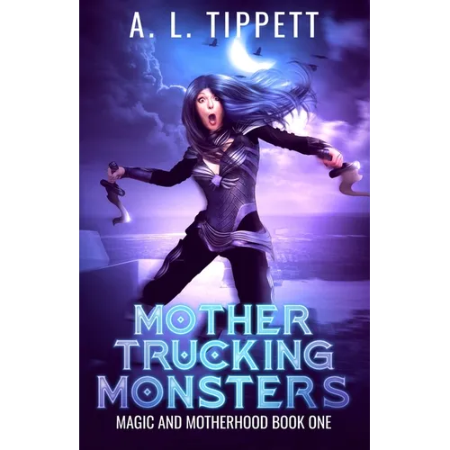 Mother Trucking Monsters