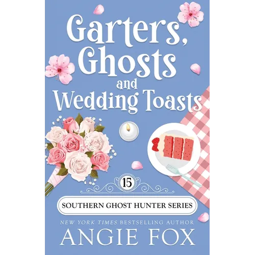 Garters, Ghosts and Wedding Toasts