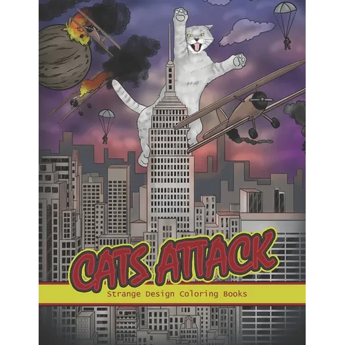 Cats Attack: A Humorous Coloring Book of Cats for All Ages for Relaxation and Stress Relief