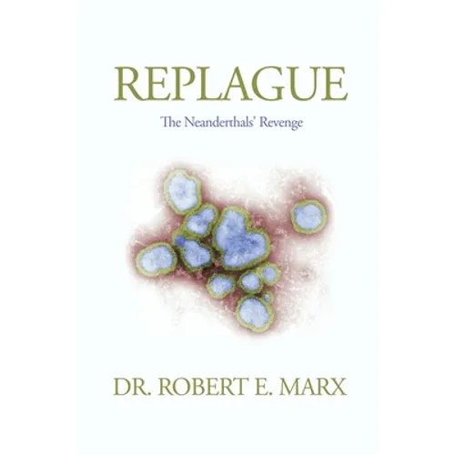 Replague: The Neanderthals' Revenge