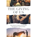 The Giving of Us: When Broken Strangers Find Healing Through Horses and Each Other