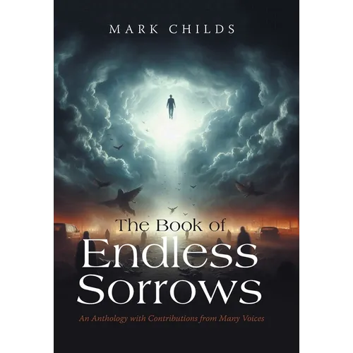 The Book of Endless Sorrows: An Anthology with Contributions from Many Voices