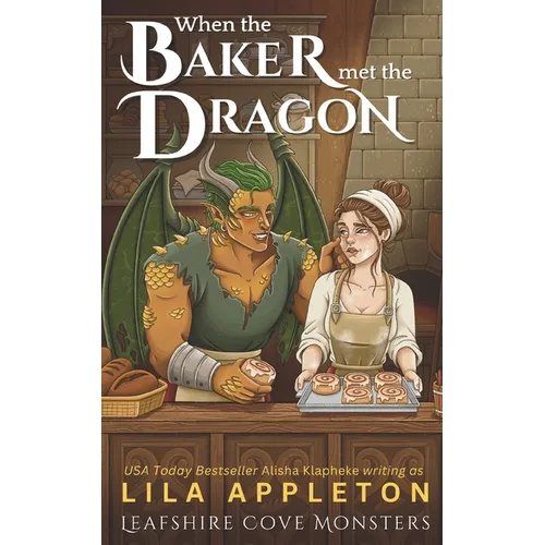 When the Baker Met the Dragon: A Cozy Fantasy Monster Romance