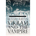 Vikram and the Vampire: Classic Hindu Tales of Adventure, Magic, and Romance (Illustrated)