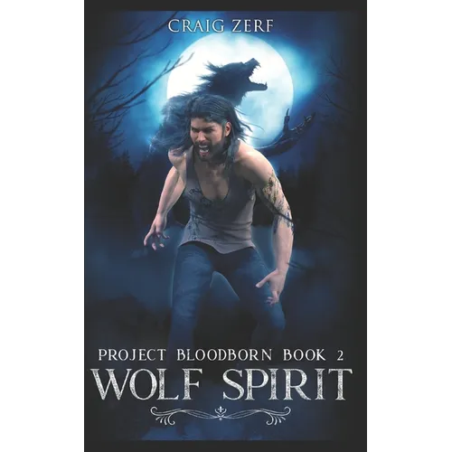 Project Bloodborn - Book 2: WOLF SPIRIT: A werewolf, shapeshifter novel