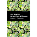 An Anglo-American Alliance: A Serio-Comic Romance and Forecast of the Future