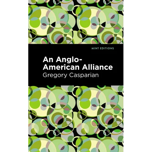 An Anglo-American Alliance: A Serio-Comic Romance and Forecast of the Future