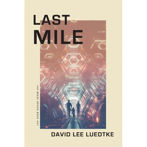 Last Mile: The Beeze Series Book #01