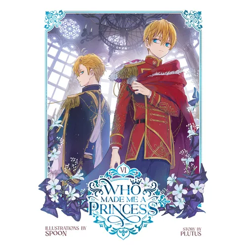 Who Made Me a Princess Vol. 6