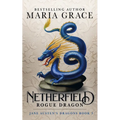 Netherfield: Rogue Dragon: A Pride and Prejudice Variation