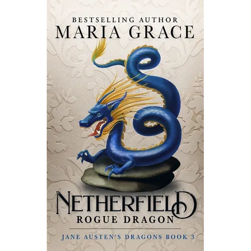Netherfield: Rogue Dragon: A Pride and Prejudice Variation