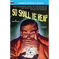 So Shall Ye Reap