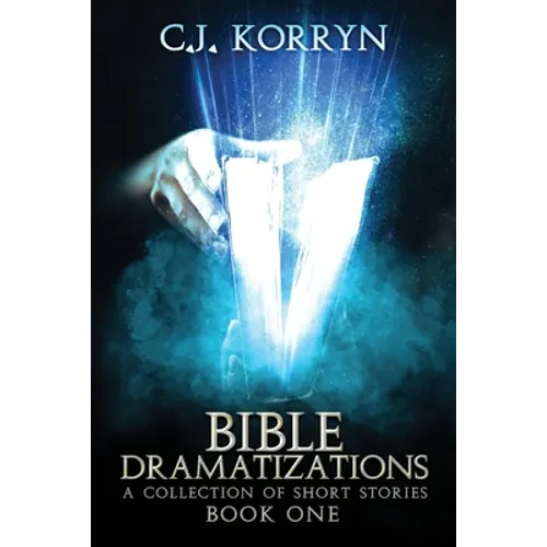 Bible Dramatizations: A Collection of Short Stories
