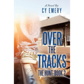 Over the Tracks: The Hunt: Book 2